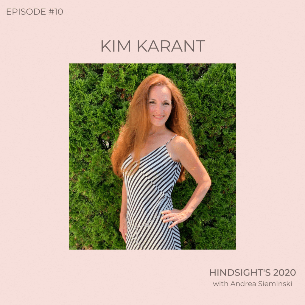 Hindsight's 2020 | Episode 10 | Kim Karant